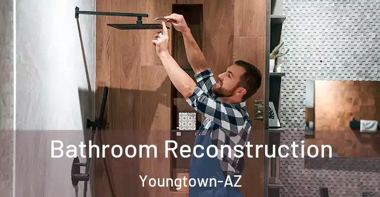 inner Bathroom imggen Bathroom Reconstruction Youngtown-AZ