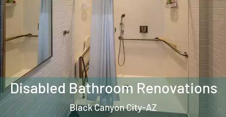 inner Bathroom imggen Disabled Bathroom Renovations Black Canyon City-AZ