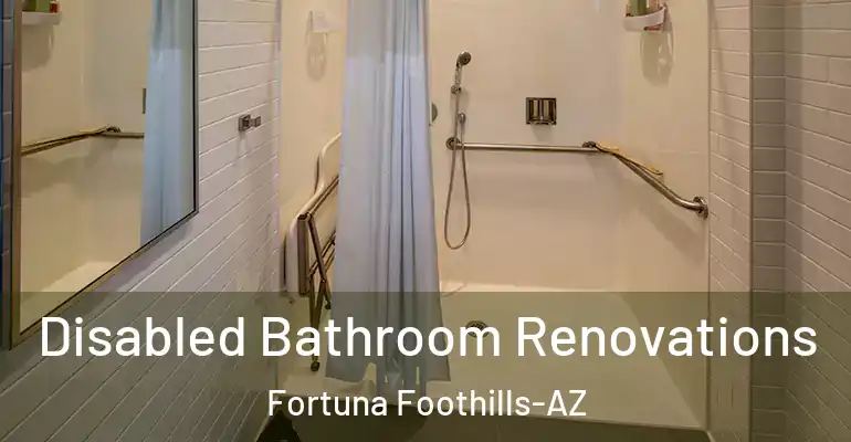 inner Bathroom imggen Disabled Bathroom Renovations Fortuna Foothills-AZ