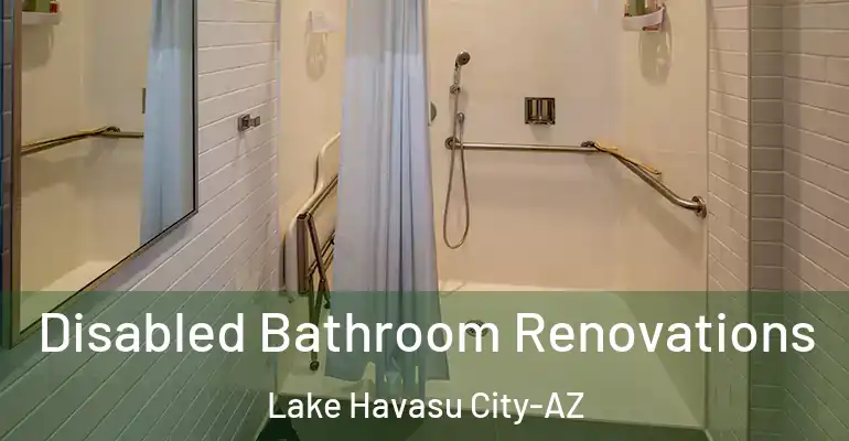 inner Bathroom imggen Disabled Bathroom Renovations Lake Havasu City-AZ