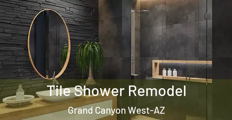 inner Bathroom imggen Tile Shower Remodel Grand Canyon West-AZ