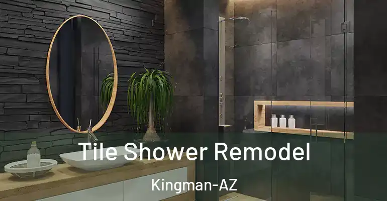 inner Bathroom imggen Tile Shower Remodel Kingman-AZ