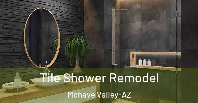 inner Bathroom imggen Tile Shower Remodel Mohave Valley-AZ